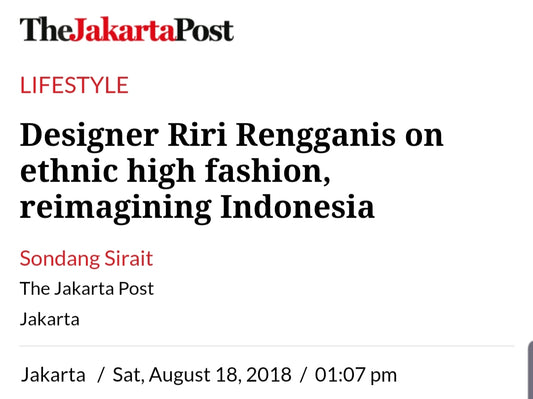 The Jakarta Post : Designer Riri Rengganis on ethnic high fashion, reimagining Indonesia