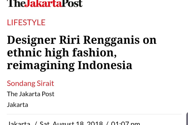 The Jakarta Post : Designer Riri Rengganis on ethnic high fashion, reimagining Indonesia